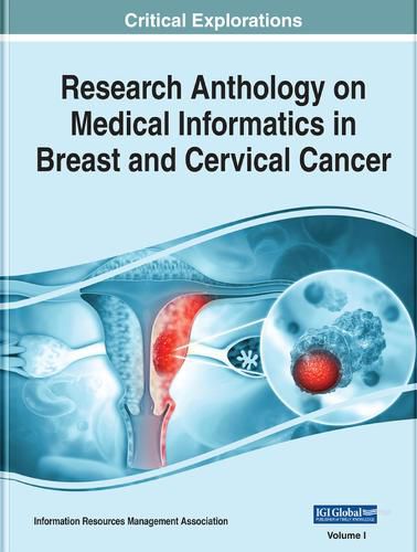 Cover image for Research Anthology on Medical Informatics in Breast and Cervical Cancer