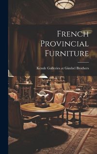 Cover image for French Provincial Furniture