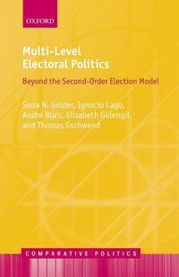 Cover image for Multi-Level Electoral Politics: Beyond the Second-Order Election Model