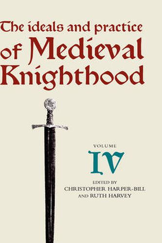 Medieval Knighthood IV: Papers from the fifth Strawberry Hill Conference, 1990