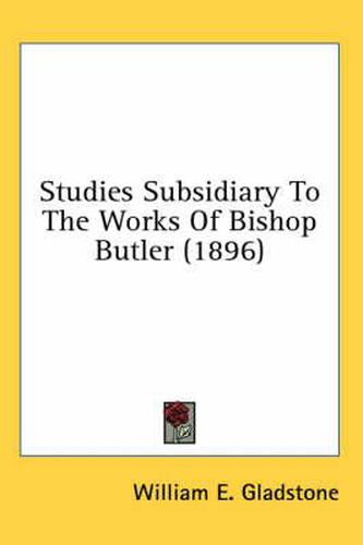 Studies Subsidiary to the Works of Bishop Butler (1896)