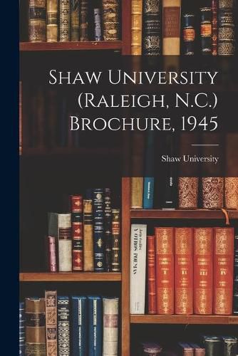 Cover image for Shaw University (Raleigh, N.C.) Brochure, 1945