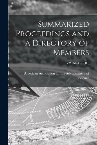 Cover image for Summarized Proceedings and a Directory of Members; v.29: Sec.B(1880)