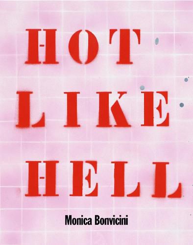 Cover image for Monica Bonvicini: Hot Like Hell: Cat. Kunsthalle Bielefeld