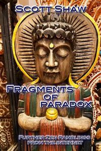 Cover image for Fragments of Paradox: Further Zen Ramblings from the Internet