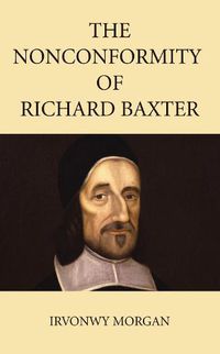 Cover image for The Nonconformity of Richard Baxter