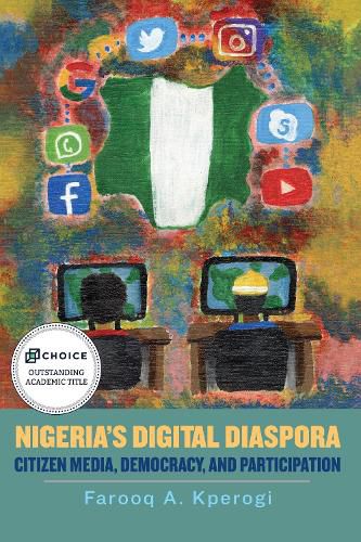 Cover image for Nigeria's Digital Diaspora: Citizen Media, Democracy, and Participation