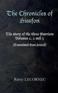 Cover image for The Chronicles of Hissfon: The story of the three Warriors