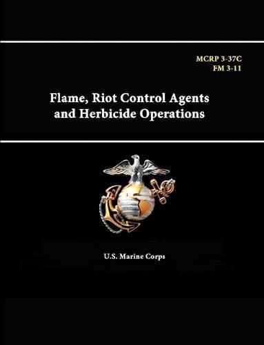 Flame, Riot Control Agents and Herbicide Operations - Mcrp 3-37c - Fm 3-11