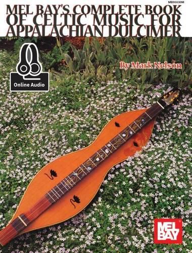 Complete Book Of Celtic Music: For Appalachian Dulcimer