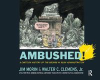 Cover image for Ambushed!: A Cartoon History of the George W. Bush Administration
