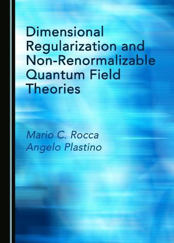 Cover image for Dimensional Regularization and Non-Renormalizable Quantum Field Theories