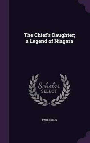 Cover image for The Chief's Daughter; A Legend of Niagara