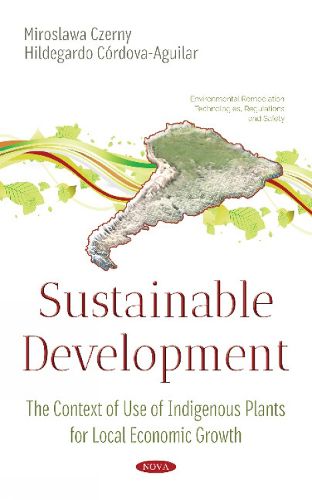 Cover image for Sustainable Development: The Context of Use of Indigenous Plants for Local Economic Growth