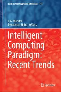 Cover image for Intelligent Computing Paradigm: Recent Trends