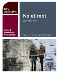 Cover image for Oxford Literature Companions: No et moi: study guide for AS/A Level French set text