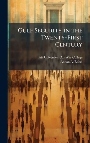 Gulf Security in the Twenty-First Century