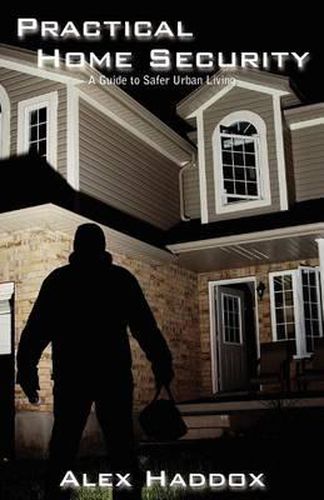 Practical Home Security: A Guide to Safer Urban Living