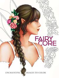 Cover image for Fairycore: Enchanting Images to Color