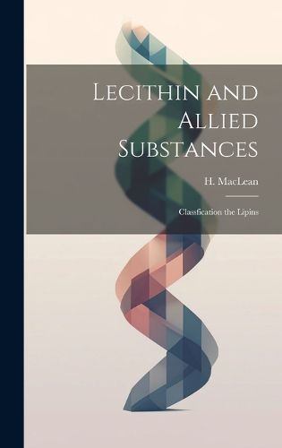 Cover image for Lecithin and Allied Substances; Classfication the Lipins