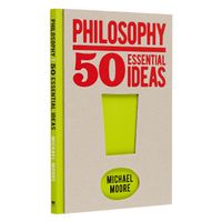 Cover image for Philosophy: 50 Essential Ideas