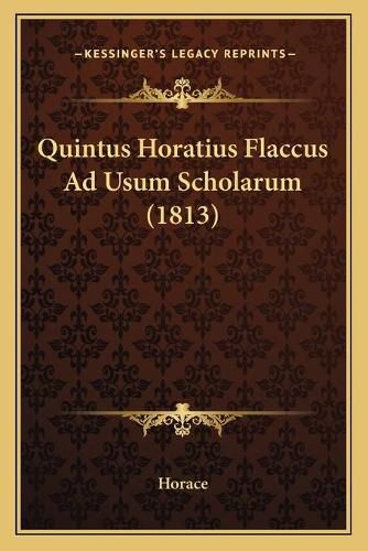 Cover image for Quintus Horatius Flaccus Ad Usum Scholarum (1813)