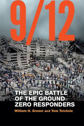 Cover image for 9/12: The Epic Battle of the Ground Zero Responders