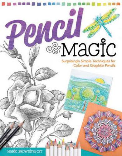 Cover image for Pencil Magic: Surprisingly Simple Techniques for Color and Graphite Pencils