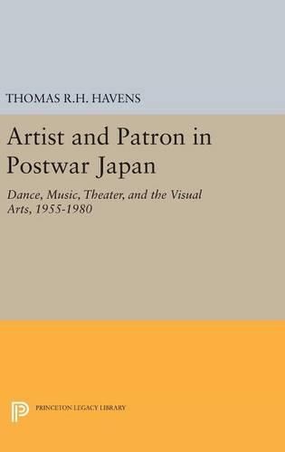 Cover image for Artist and Patron in Postwar Japan: Dance, Music, Theater, and the Visual Arts, 1955-1980