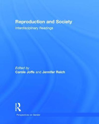 Cover image for Reproduction and Society: Interdisciplinary Readings: Interdisciplinary Readings