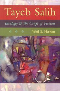 Cover image for Tayeb Salih: Ideology and the Craft of Fiction