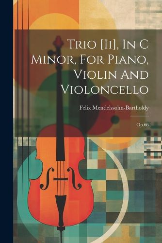 Trio [ii], In C Minor, For Piano, Violin And Violoncello