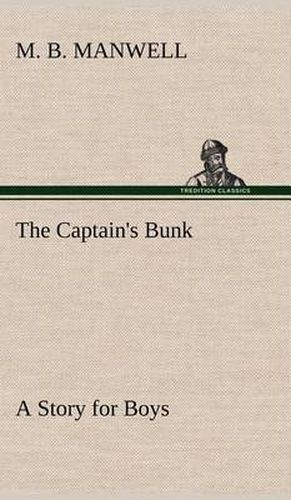 Cover image for The Captain's Bunk A Story for Boys