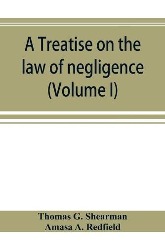 Cover image for A treatise on the law of negligence (Volume I)