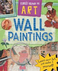 Cover image for Stories Behind the Art: Wall Paintings