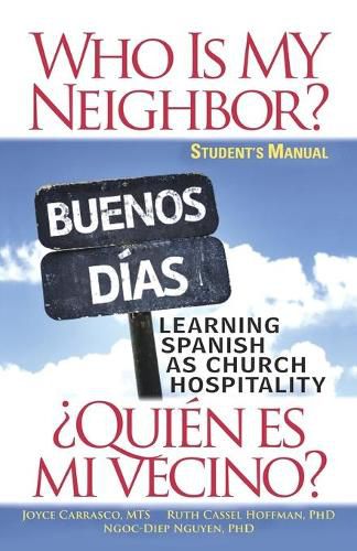 Cover image for Who is My Neighbor? Student Manual: Learning Spanish as Church Hospitality
