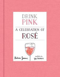 Cover image for Drink Pink: A Celebration of Rose