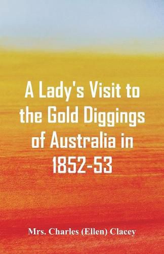 Cover image for A Lady's Visit to the Gold Diggings of Australia in 1852-53.