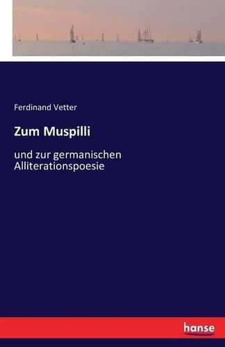 Cover image for Zum Muspilli: und zur germanischen Alliterationspoesie