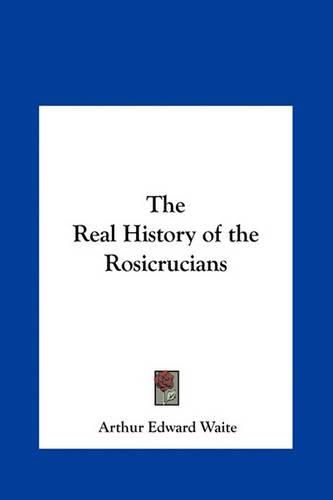 Cover image for The Real History of the Rosicrucians