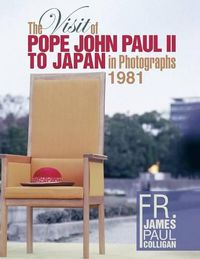 Cover image for The Visit of Pope John Paul II to Japan in Photographs 1981