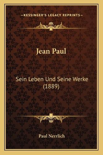 Cover image for Jean Paul: Sein Leben Und Seine Werke (1889)