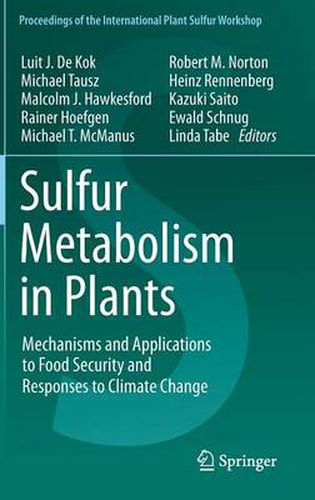 Sulfur Metabolism in Plants: Mechanisms and Applications to Food Security and Responses to Climate Change