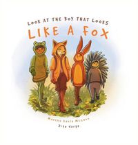 Cover image for Look at the Boy That Looks Like a Fox