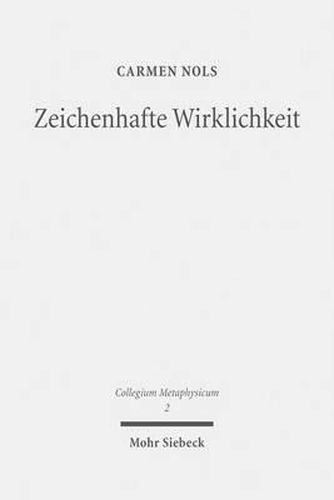 Cover image for Zeichenhafte Wirklichkeit: Realitat als Ausdruck der kommunikativen Prasenz Gottes in der Theologie George Berkeleys