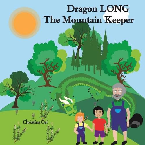 Cover image for Dragon LONG the Mountain Keeper: A Dragon's Guide to Forest Sustainability