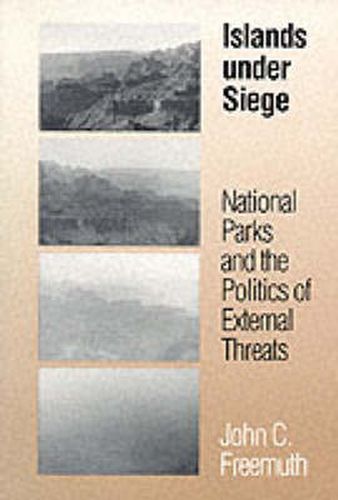 Cover image for Islands Under Siege: National Parks and the Politics of External Threats