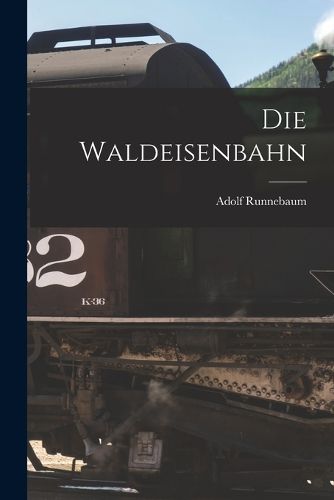 Cover image for Die Waldeisenbahn