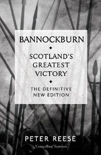 Cover image for Bannockburn: Scotland's Greatest Victory