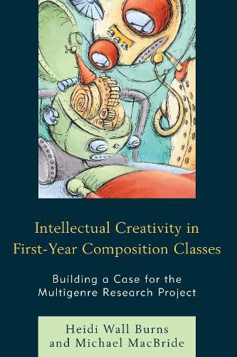 Cover image for Intellectual Creativity in First-Year Composition Classes: Building a Case for the Multigenre Research Project